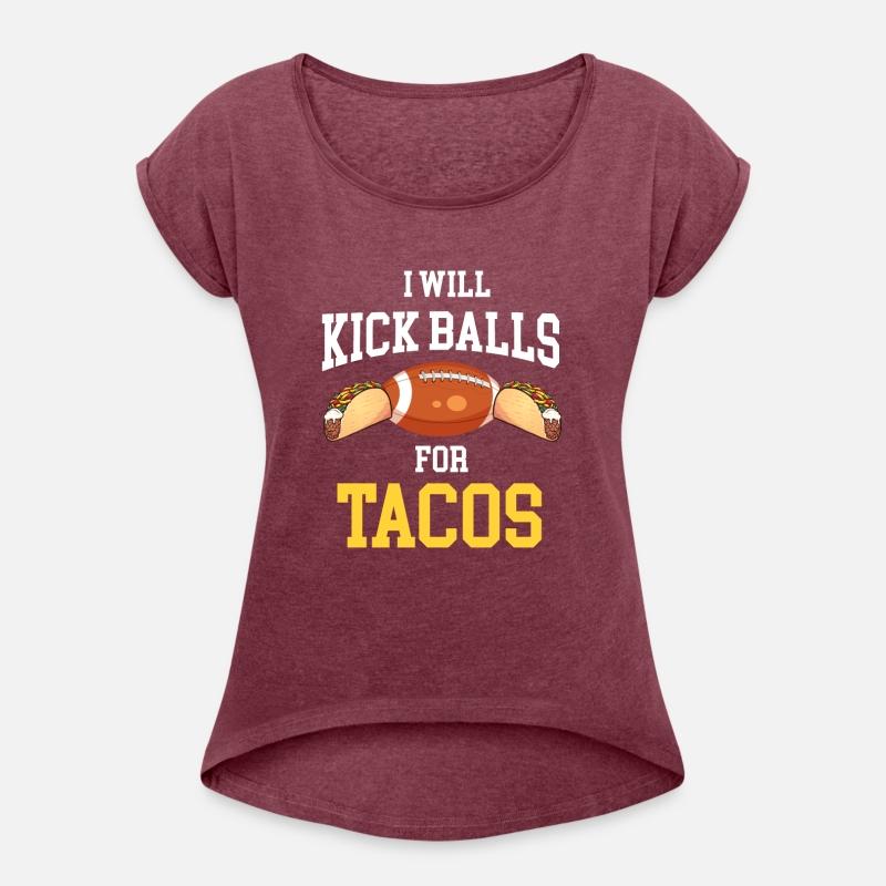 Will Kick Balls For Tacos Football Kicker