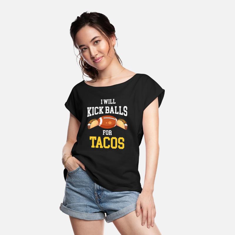 Will Kick Balls For Tacos Football Kicker