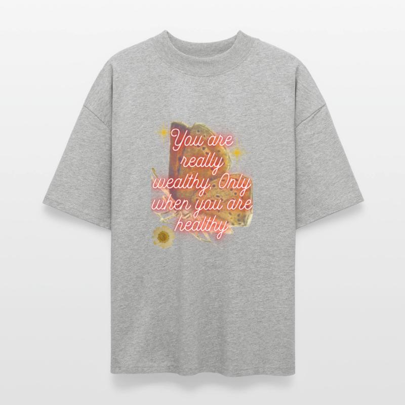 You are really wealthy Only when you are healt