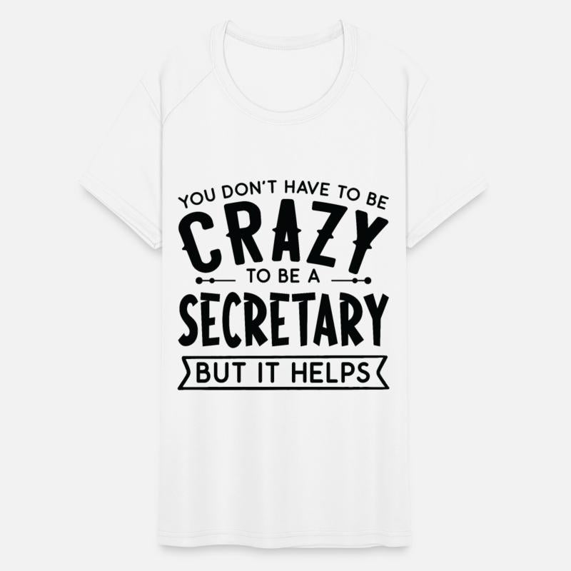 You Don't Have To Be A Crazy Secretary