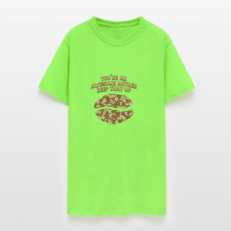 Youre an Awesome Mother Keep That Up Funny Mothers